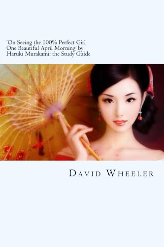 On Seeing The 100% Perfect Girl One Beautiful April Morning By Haruki Murakami: The Study Guide-new