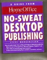 NoSweat Desktop Publishing: A Guide from Home Office Computing Magazine (Home Office Computing Series),Used
