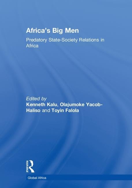 Africas Big Men: Predatory StateSociety Relations in Africa (Global Africa),Used