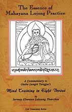 The Essence Of Mahayana Lojong Practice: An Oral Commentary To Geshe Langri Tangpas Mind Training In Eight Verses,New