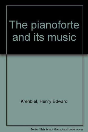 The Pianoforte and its Music,Used