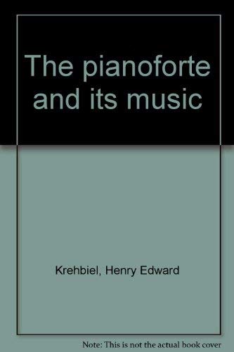 The Pianoforte and its Music,Used