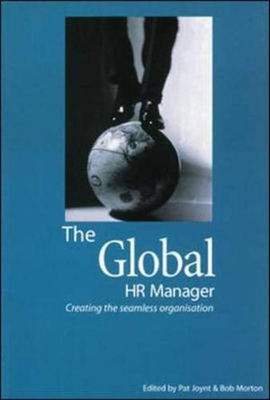 The Global Hr Manager : Creating the Seamless Organisation,Used