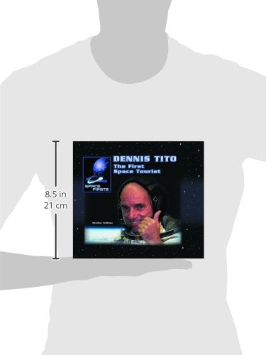 Dennis Tito: The First Space Tourist (Space Firsts),Used