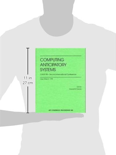 Computing Anticipatory Systems: CASYS'98  Second International Conference: Liege, Belgium, 1014 August 1998 (AIP Conference Pr,Used