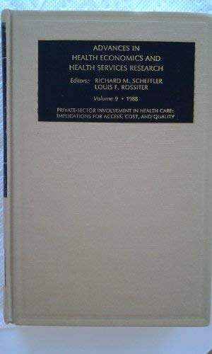 PrivateSector Involvement in Health Care: Implications for Access, Vol. 9, 1988 (Advances in Health Economics & Health Services,Used