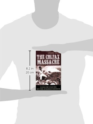 The Colfax Massacre: The Untold Story Of Black Power, White Terror, And The Death Of Reconstruction,Used