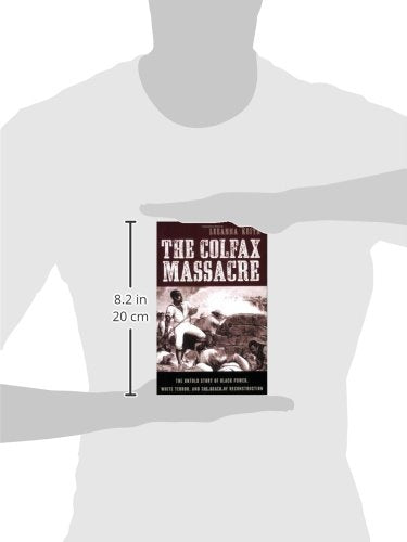 The Colfax Massacre: The Untold Story Of Black Power, White Terror, And The Death Of Reconstruction,Used