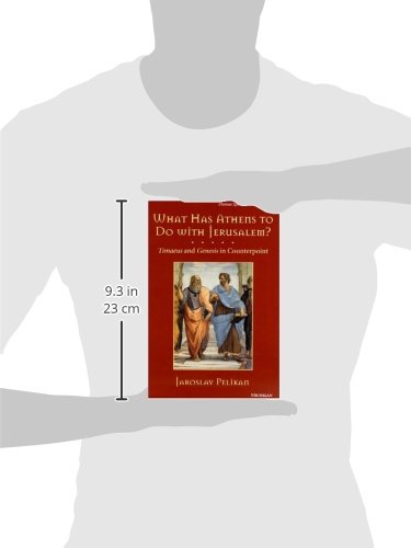 What Has Athens to Do with Jerusalem?: Timaeus and Genesis in Counterpoint (Volume 21) (Thomas Spencer Jerome Lectures),Used