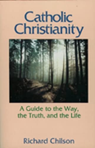 Catholic Christianity: A Guide To The Way, The Truth, And The Life,Used