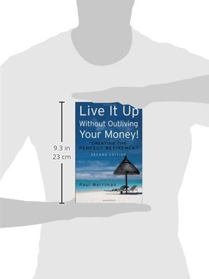 Live It Up Without Outliving Your Money!: Getting the Most From Your Investments in Retirement,Used