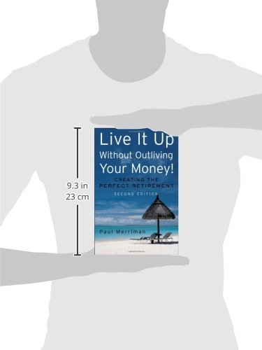 Live It Up Without Outliving Your Money!: Getting the Most From Your Investments in Retirement,Used