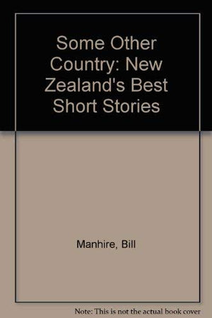 Some Other Country: New Zealand'S Best Short Stories,Used