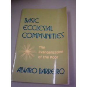 Basic ecclesial communities: The evangelization of the poor,Used