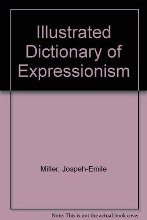 Illustrated Dictionary of Expressionism,Used