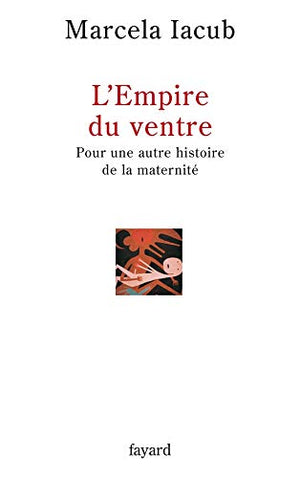 L'Empire du ventre: Pour une autre histoire de la maternit,Used
