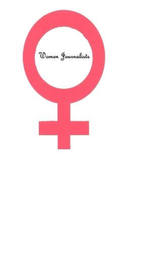 Women Journalists: A Quick Guide To Our Most Famous And Beloved Female News Celebrities,Used