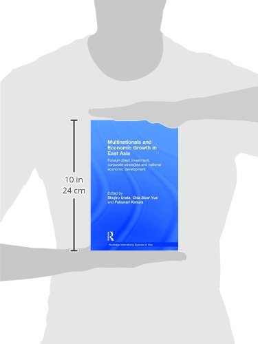 Multinationals and Economic Growth in East Asia: Foreign Direct Investment, Corporate Strategies and National Economic Developme,Used