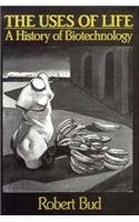 The Uses of Life: A History of Biotechnology,Used