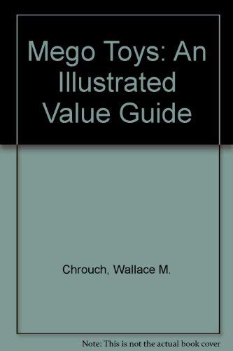 Mego Toys: An Illustrated Value Guide,Used
