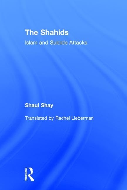 The Shahids: Islam and Suicide Attacks,Used