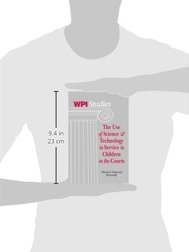 The Use of Science & Technology in Service to Children in the Courts (Worcester Polytechnic Institute (WPI Studies)),Used