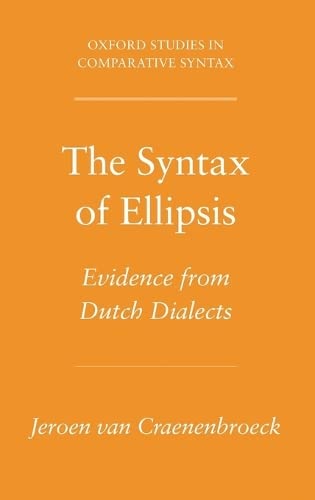 The Syntax Of Ellipsis: Evidence From Dutch Dialects (Oxford Studies In Comparative Syntax)