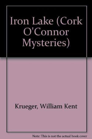 Iron Lake: A Cork O'Connor Mystery,Used
