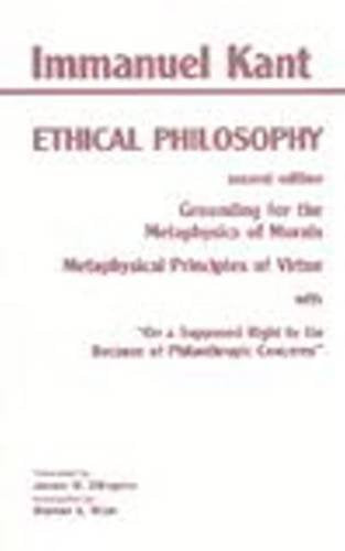 Kant: Ethical Philosophy: Grounding For The Metaphysics Of Morals, And, Metaphysical Principles Of Virtue, With, 'On A Supposed ,Used