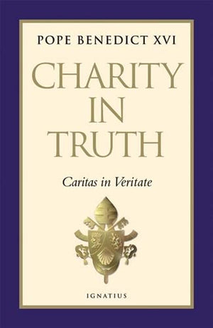 Charity In Truth: Caritas In Veritate