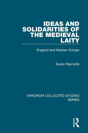 Ideas And Solidarities Of The Medieval Laity: England And Western Europe (Variorum Collected Studies),Used