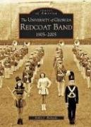 University Of Georgia Redcoat Band: 19052005, The (Ga) (Images Of America),New