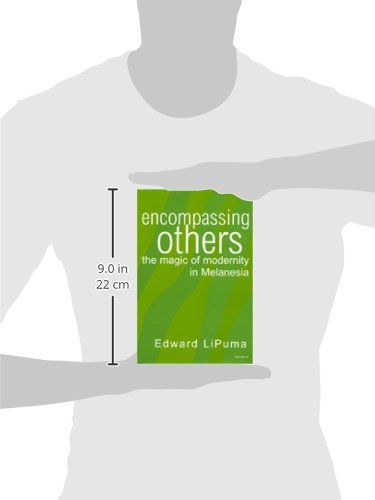 Encompassing Others: The Magic of Modernity in Melanesia,Used