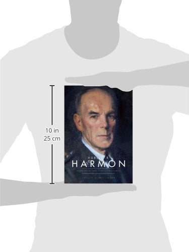 Hubert R. Harmon: Airman, Officer, Father of the Air Force Academy,Used