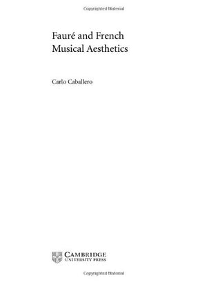 Faur and French Musical Aesthetics (Music in the Twentieth Century, Series Number 13),Used