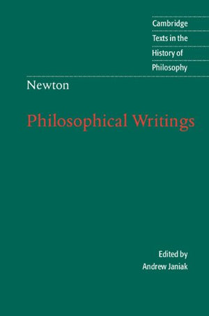 Isaac Newton: Philosophical Writings (Cambridge Texts In The History Of Philosophy)