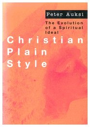 Christian Plain Style: The Evolution of a Spiritual Ideal,Used