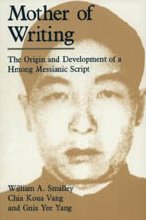 Mother of Writing: The Origin and Development of a Hmong Messianic Script,Used