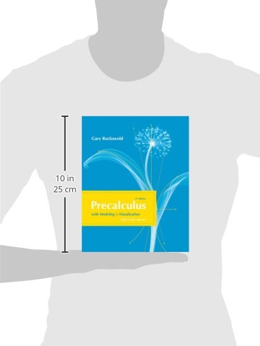 Precalculus With Modeling and Visualization: A Right Triangle Approach,New