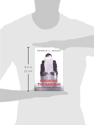 Breaking the Bargain: Public Servants, Ministers, and Parliament (Heritage),Used