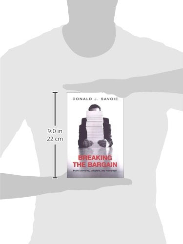 Breaking the Bargain: Public Servants, Ministers, and Parliament (Heritage),Used