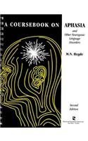 Coursebook on Aphasia and Other Neurogenic Language Disorders (Singular Textbook Series),New