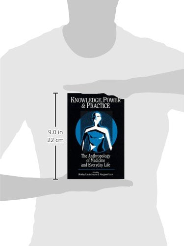 Knowledge, Power, And Practice: The Anthropology Of Medicine And Everyday Life (Comparative Studies Of Health Systems And Medica