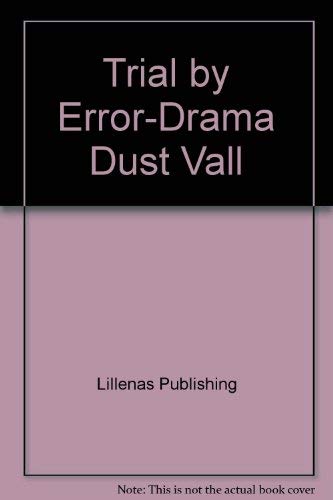 Trial by error, or, Drama in Dust Valley: A western melodrama in two acts and 19 scenes (Lillenas drama),Used