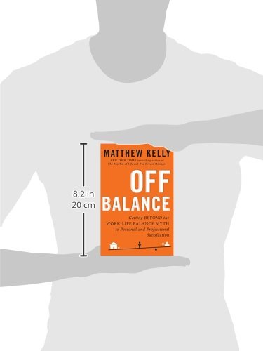 Off Balance: Getting Beyond the WorkLife Balance Myth to Personal and Professional Satisfaction,Used