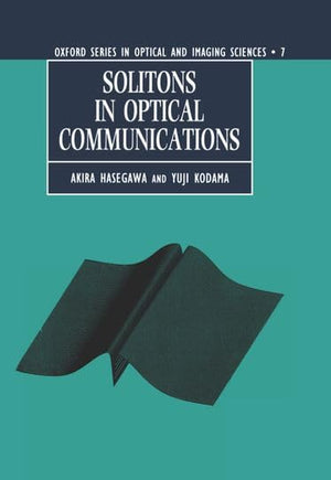 Solitons in Optical Communications (Oxford Series in Optical and Imaging Sciences),Used
