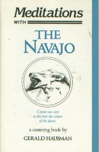 Meditations With The Navajo: Prayersongs And Stories Of Healing And Harmony