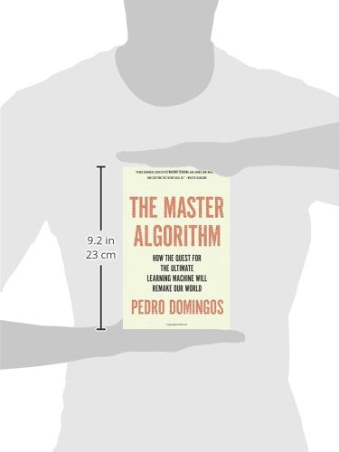 The Master Algorithm: How The Quest For The Ultimate Learning Machine Will Remake Our World,New