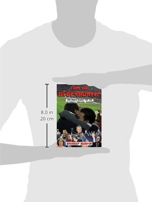 I Am the Gloryhunter: One Man's Quest For the Ultimate Football Season,Used