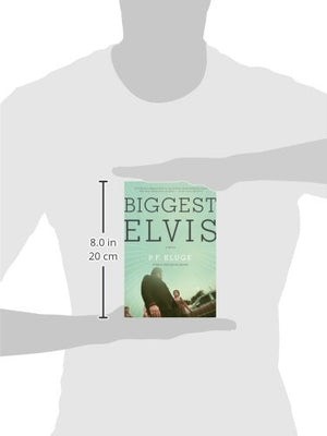 Biggest Elvis: A Novel